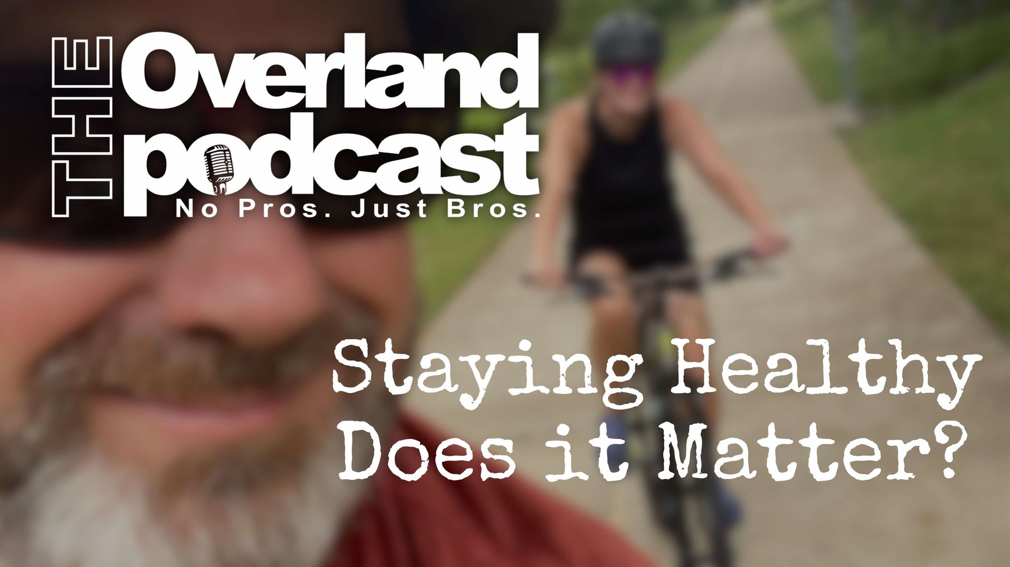 Staying Healthy in Overlanding…Does it Matter?